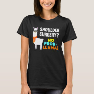 T-shirt Aucun Prob Llama Épaule Chirurgie Survivant Récupé