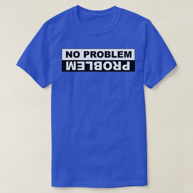 T-SHIRT AUCUN PROBLÈME (Design devant)