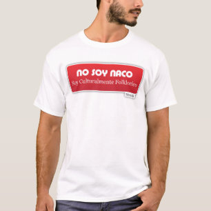 T-shirt Aucun soja Naco, soja Culturalmente Folklorico