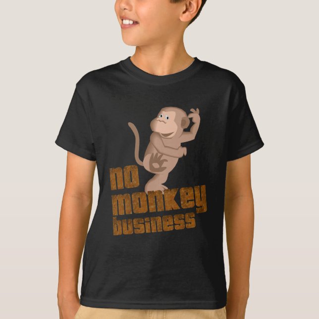 T-shirt Aucune affaire de singe ne badine la pièce en t (Devant)