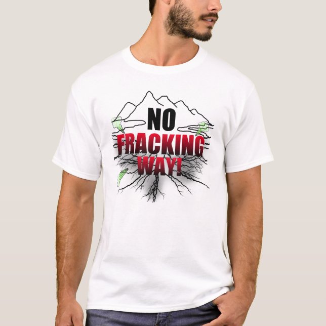 T-shirt Aucune chemise de Fracking (Devant)