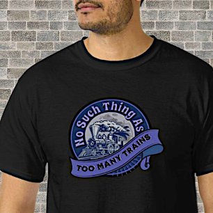 T-shirt Aucune Chose Comme Trop De Trains Moteur À Vapeur 