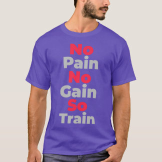 T-shirt Aucune douleur aucun gain