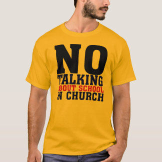 T-shirt Aucune école parlante dans l'église