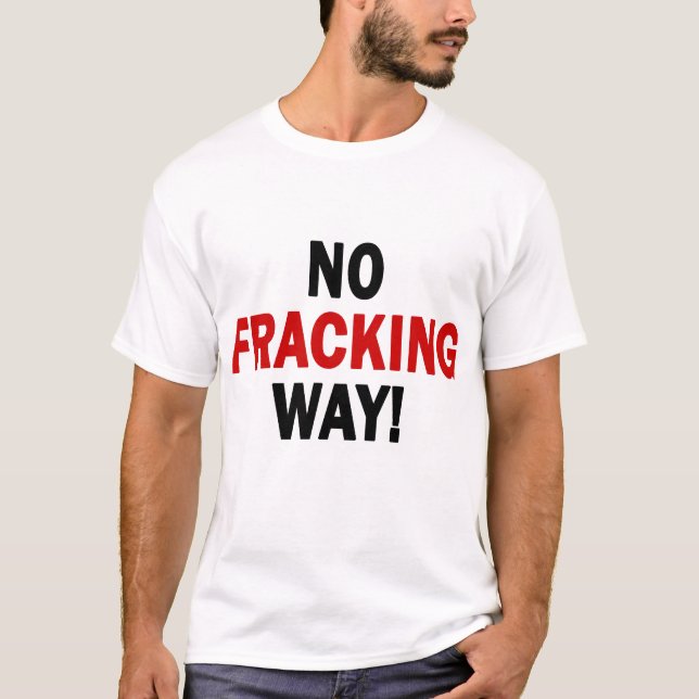 T-shirt AUCUNE MANIÈRE DE FRACKING ! La lumière T des (Devant)