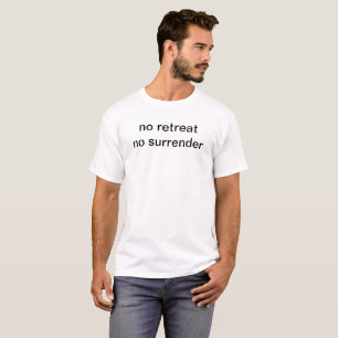 T-shirt Aucune retraite aucune reddition