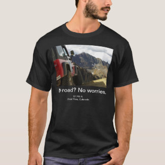 T-shirt Aucune route - aucunes inquiétudes - le Colorado