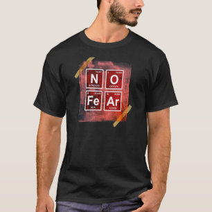 T-shirt Aucune science de la peur Tableau périodique Chimi