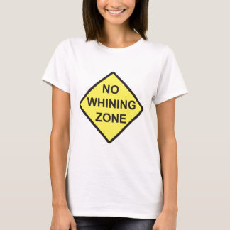 T-shirt Aucune zone de pleurnicherie