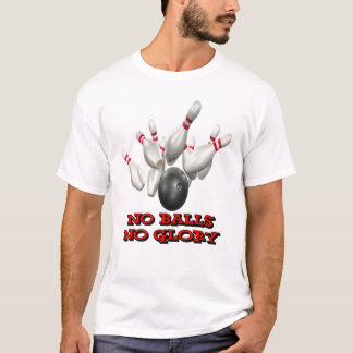 T-shirt Aucunes boules aucun bowling de gloire