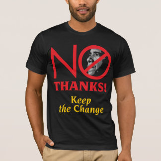 T-shirt Aucuns mercis ! Gardez le changement Barack Obama