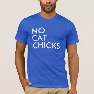T-SHIRT AUCUNS POUSSINS DE CAT !