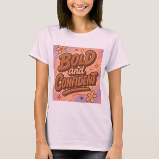 T-Shirt audacieux et de confiance - Tee d'autonomi
