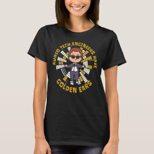T-shirt Audio Tech Ingénieurs ont Golden Ears Audio Tech