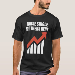 T-shirt Augmenter le loyer des mères célibataires Citer