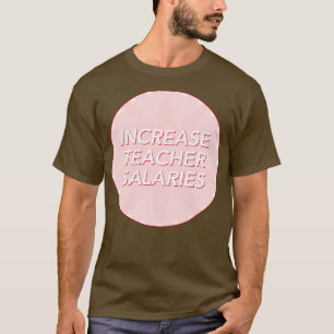 T-shirt Augmenter Le Salaire Des Enseignants Salaire Salai