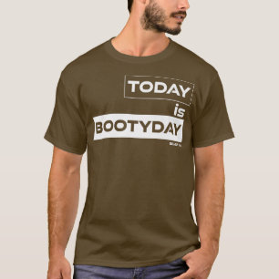 T-shirt Aujourd'hui est Bootyday Beast Sur Gym Motivation