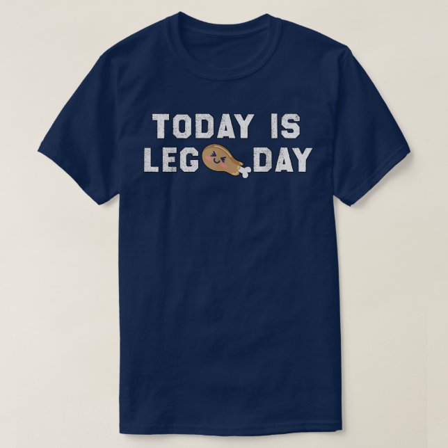 T-shirt Aujourd'hui est jour de jambe, drôle de fitness &  (Design devant)