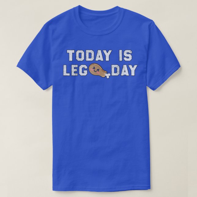 T-shirt Aujourd'hui est jour de jambe, drôle de fitness et (Design devant)