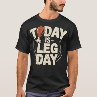 T-shirt Aujourd'hui est le jour des jambes (2)