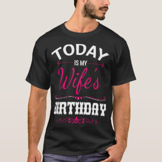 T-shirt Aujourd'Hui Est Ma Femme Anniversaire Joyeux Moi M