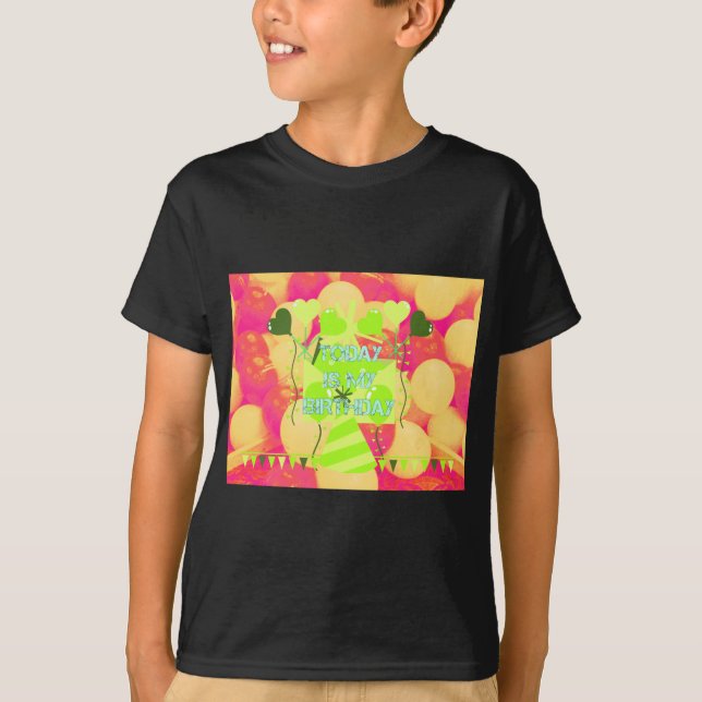 T-shirt Aujourd'hui est mon anniversaire (Devant)