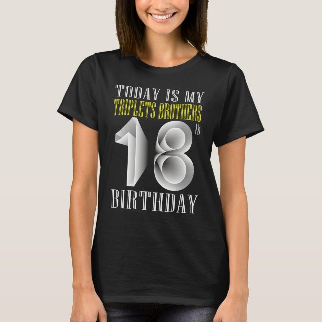 T-shirt Aujourd'hui est mon frère Triplet 18e anniversaire (Devant)