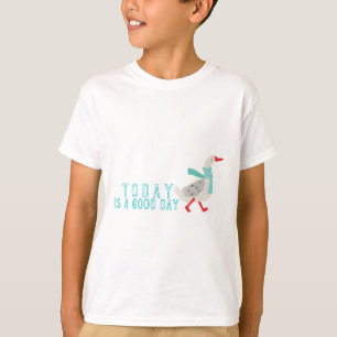 T-shirt Aujourd'hui est un jour motivant joyeux d'oie