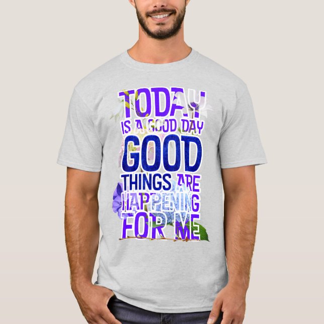 T-shirt Aujourd'hui est une bonne journée pour répandre l' (Devant)