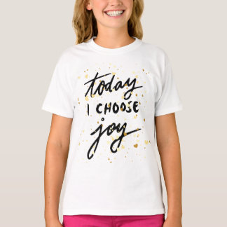 T-SHIRT AUJOURD'HUI JE CHOISIS JOY
