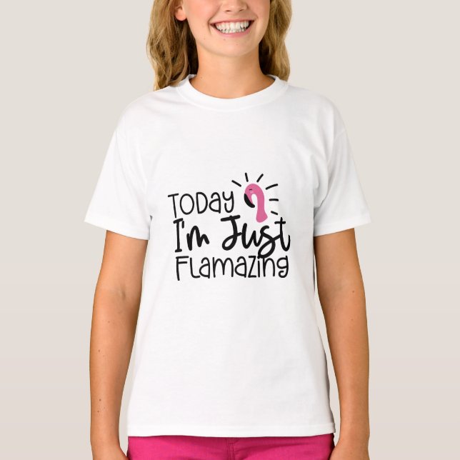 T-shirt Aujourd'hui je ne fais que flamazing - Fun Flamant (Devant)