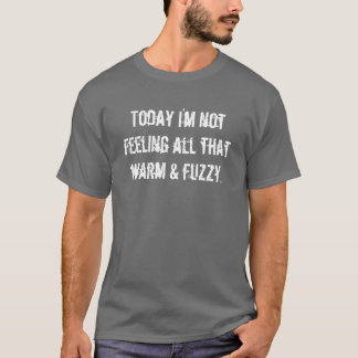 T-shirt Aujourd'hui je ne suis pas d'avis tout que chaud
