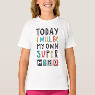T-shirt Aujourd'hui, je serai mon propre super héros