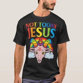T-shirt Aujourd'hui pas Jésus Satan chèvre Satané arc-en-c