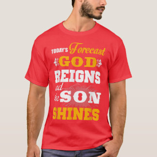 T-shirt Aujourd'hui prédit dieu règne et le fils brille 