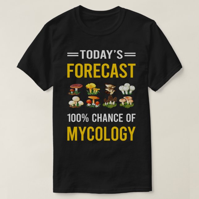 T-shirt Aujourd'hui Prévision Mycologie Mycologue Mushroom (Design devant)