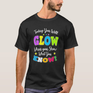 T-shirt Aujourd'hui, vous allez éclater quand vous montrez