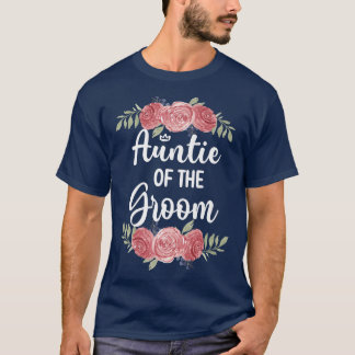 T-shirt Aunt Of The Groom Wedding Party Groom Shower 90 