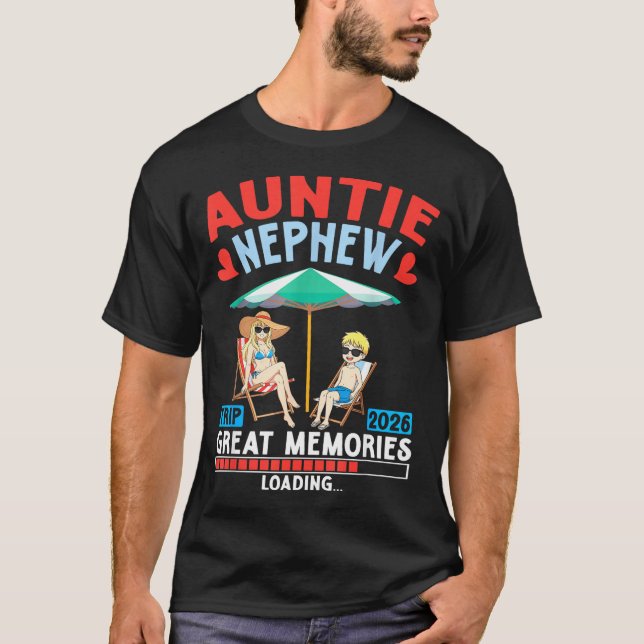 T-shirt Auntie Nephew Trip 2026 Great Memories Loading Fam (Devant)