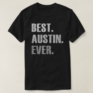 T-shirt Austin Meilleur cadeau Austin Ever pour Austin 