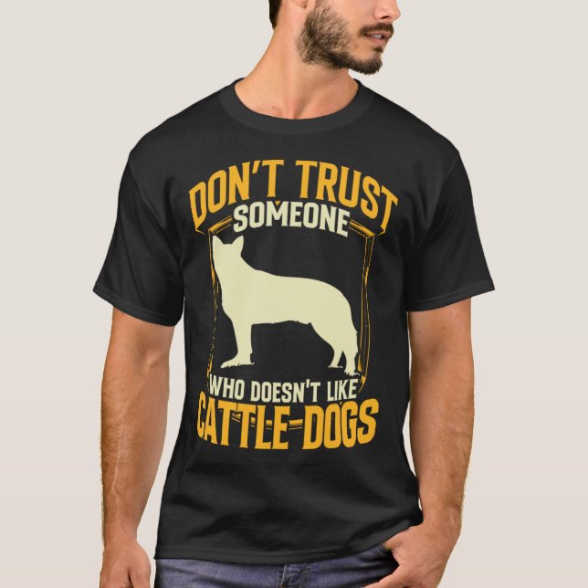 T-shirt Australian Cattle Dog dont trust Queensland Heeler (Devant)