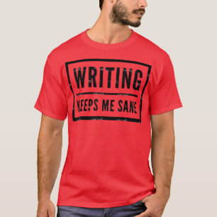 T-shirt Auteur Poète Écrire Humour de l'écrivain