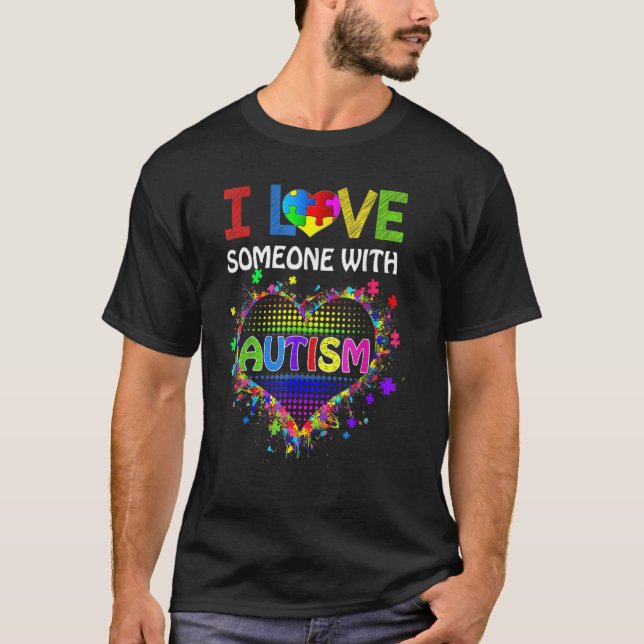 T-shirt Autism Awareness Autism Mom I Love Someone With Au (Devant)