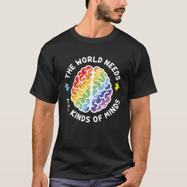 T-shirt Autism Awareness Brain The World Needs All Kinds O (Devant)