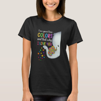 T-shirt Autism Awareness I See Your True Colors I Love You