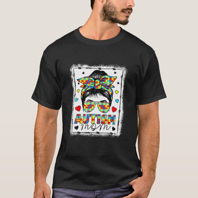 T-shirt Autism Awareness Maman Life Messy Bun Bleached Mot (Devant)