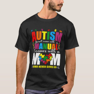 T-shirt Autism Awareness Month Autism Doesn t Come With A 