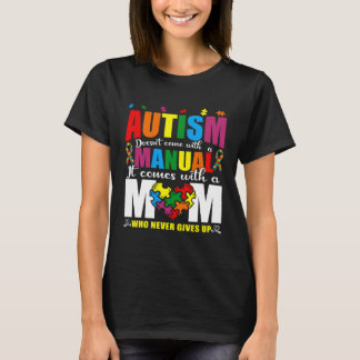 T-shirt Autism Awareness Month Autism Doesn t Come With A 
