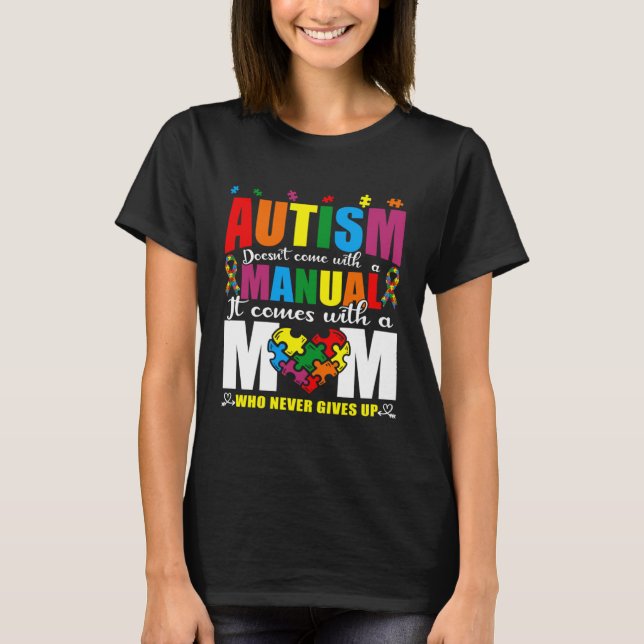 T-shirt Autism Awareness Month Autism Doesn t Come With A  (Devant)
