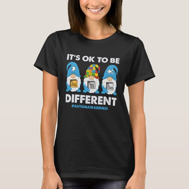 T-shirt Autism Awareness Month Gnomes Its Ok To Be Differe (Devant)